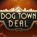 Dog Town Deal