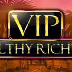 VIP Filthy Riches