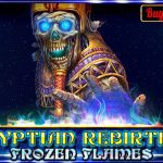 Egyptian Rebirth II - Frozen Flames Egyptian Rebirth II - Frozen Flames