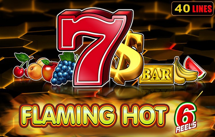 Flaming Hot 6 Reels