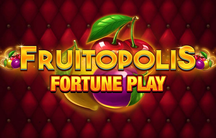 Fruitopolis Fortune Play Fruitopolis Fortune Play