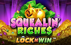 Squealin’ Riches