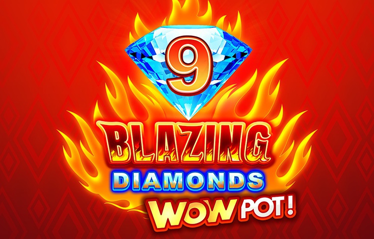 9 Blazing Diamonds WOWPOT! 9 Blazing Diamonds WOWPOT!