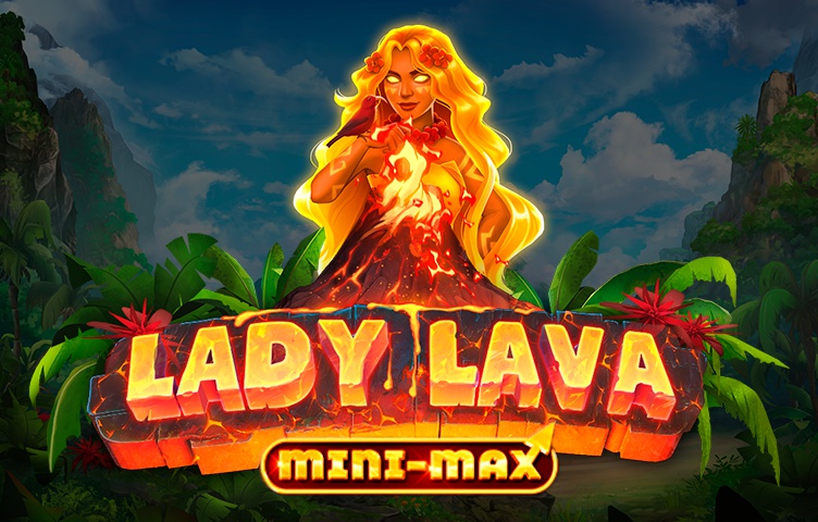 Lady Lava Minimax