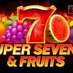 5 Super Sevens & Fruits 5 Super Sevens & Fruits