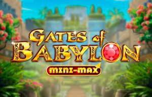 Gates of Babylon Mini-Max